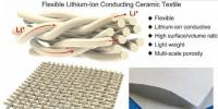馬里蘭大學研發(fā)柔性鋰離子導(dǎo)電陶瓷織物 可被用于<font color=